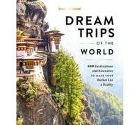 Lonely Planet – Dream Trips of the World – en anglais – Relié