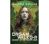 Dream Walker: Episode 1 of The Walker Saga