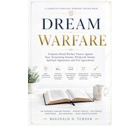 Dream Warfare: Scripture-Based Warfare Prayers Against Fear, Tormenting Dreams, Witchcraft Attacks, Spiritual Oppression, and Evil Agreements
