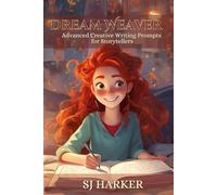 Dream Weaver: Advanced Creative Prompts For Storytellers