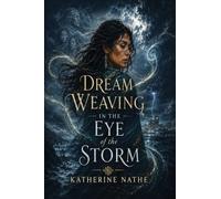 Dream Weaving In The Eye Of The Storm