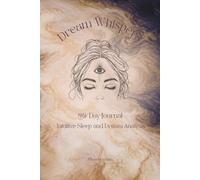 Dream Whispers 90-Day Journal Intuitive Sleep and Dream Analysis: Sleep & Dream Diary for Lucid Dreaming & Dream Interpretation with Sleep Tracker, ... Questions | Lined, 370 pages, undated