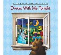 Dream with Me Tonight: Lullabies All Ages/Various
