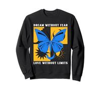 Dream Without Fear Love Without Limits Déclaration Positive Sweatshirt