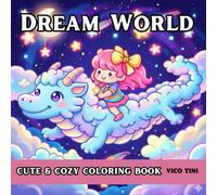 Dream World: A Cute Coloring Book for Adults and Teens with Dreamy Worlds, Sweet Characters, and Relaxing Fantasy Adventures