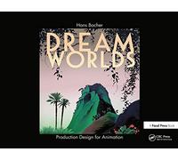Dream Worlds – Design de production pour l'animation