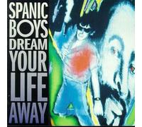 Dream Your Life Away by Spanic Boys (1993-09-01)