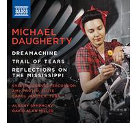 NAXOS – Dreamachine / Trail of Tears / Reflections on the Mississippi