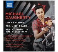 NAXOS – Dreamachine / Trail of Tears / Reflections on the Mississippi