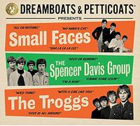 Dreamboats & Petticoats - Presents Small Faces/Spencer Davis Group/Troggs