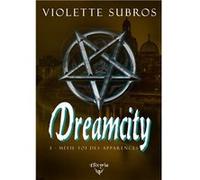 Dreamcity - 2 - Souviens-toi qui est le monstre Violette Subros (Auteur)