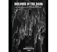 Dreamer in the Dark: an adventure for ArkhamDark