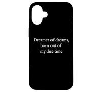 Dreamer of Dreams - Texte Blanc Minimaliste Citation littéraire Coque pour iPhone 16 Plus