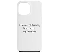 Dreamer of Dreams - Texte Noir Minimaliste Citation littéraire Coque pour iPhone 13 Pro Max