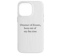 Dreamer of Dreams - Texte Noir Minimaliste Citation littéraire Coque pour iPhone 14 Pro Max