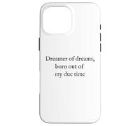 Dreamer of Dreams - Texte Noir Minimaliste Citation littéraire Coque pour iPhone 16 Pro Max
