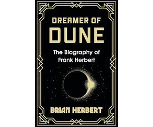 Dreamer of Dune: The Biography of Frank Herbert