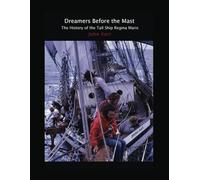 Dreamers Before the Mast: The History of the Tall Ship Regina Maris