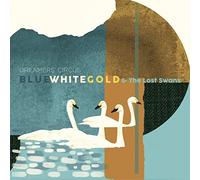 Dreamers' Circus - Blue White Gold & the Lost Swans