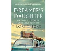 Dreamer's Daughter – Surviving My Childhood and Raising My Father