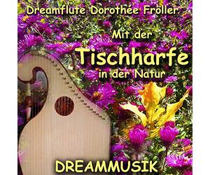 Dreamflute Dorothée Fröller - Mit Tischharfe in der Natur [Import]