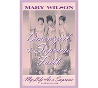 Dreamgirl and Supreme Faith by Mary Wilson Mary Wilson (Auteur)