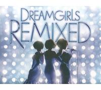 Dreamgirls Remixed