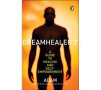 Dreamhealer 2 a Guide To Healing and Self Empowerment