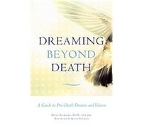 Dreaming Beyond Death Kelly Bulkeley, Patricia Bulkley (Auteur)