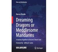 Dreaming Dragons or Meddlesome Mandarins: A Journey Together to Uncover China’s Soul