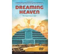 Dreaming Heaven: The Beginning Is Near! (book and feature length DVD)