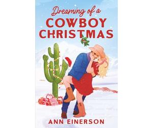 Dreaming of a Cowboy Christmas: A Grumpy Sunshine, Age Gap, Holiday Romance