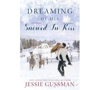 Dreaming of His Snowed In Kiss
