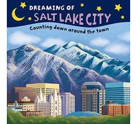 Dreaming Of Salt Lake City: Counting Down Around The Town