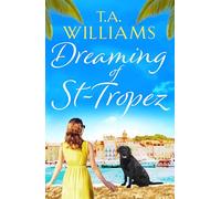 Dreaming of St-Tropez: A heart-warming, feel-good holiday romance set on the Riviera