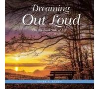 Dreaming Out Loud: On The Back Side Of Life Paperback Book By Mark A. Klein