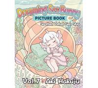 Dreaming Sea Bunny Picture Book V7: Colorful Little Adventures Vol. 07