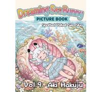 Dreaming Sea Bunny Picture Book V9: Colorful Little Adventures Vol. 09