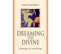 Dreaming the Divine: Techniques for Sacred Sleep