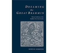 [(Dreaming the Great Brahmin : Tibetan Traditions of the Buddhist Poet-Saint Saraha)] [By (author) Kurtis R. Schaeffer] published on (June, 2005)