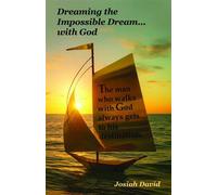 Dreaming the Impossible Dream... With God - Josiah David - Trilogy Christian Publishing - ebook (ePub) - Livre