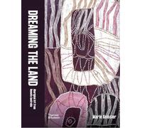 Dreaming the Land: Aboriginal Art from Remote Australia