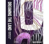 Dreaming the Land by Marie Geissler Marie Geissler (Auteur)