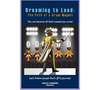 Dreaming to Lead: The Path of a Drum Major