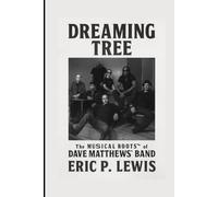 DREAMING TREE: The Musical Roots of Dave Matthews Band