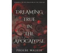Dreaming True in the Apocalypse