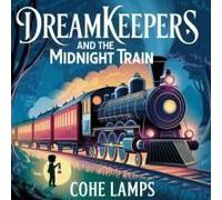 Dreamkeepers And The Midnight Train