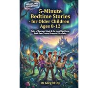 DREAMLAND ADVENTURES 5-Minute Bedtime Stories - for Older Children Ages 8-12: Tales of Courage, Magic & the Long Way Home Book Two: Twelve Dramatic Fairy Tales