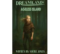 Dreamland: Ageless Island: Book 2