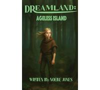 Dreamland: Ageless Island: Book 2